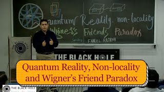 Quantum Reality Nonlocality and Wigner’s Friend Paradox  Dr Faheel Hashmi [upl. by Zimmermann]