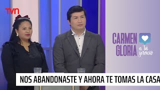 Nos abandonaste y ahora te tomas la casa  Carmen Gloria a tu servicio [upl. by Dammahum]