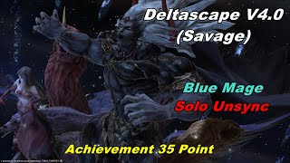 Deltascape V40 Savage Blue Mage Solo Unsync การันตีดรอปสัตว์ขี่ด้วยนะ [upl. by Sheree]