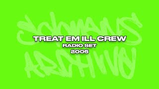 Treat Em Ill Crew  Atk with Doubtless Juggler Jubilee amp Flip Boy Raidz  Radio Set  2005 [upl. by Bertina]