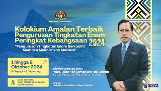 Hari Pertama Kolokium Amalan Terbaik Pengurusan Tingkatan Enam Peringkat Kebangsaan Tahun 2024 [upl. by Cheshire]