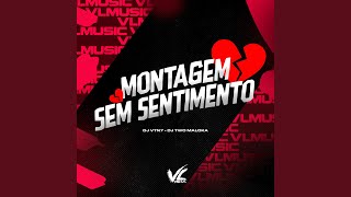 Montagem Sem Sentimento [upl. by Ynej]