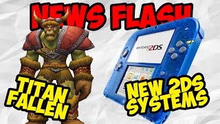 Titan has fallen and new 2DS systems  News Flash [upl. by Haymo289]