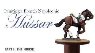 Painting a French Napoleonic Hussar  Part I the horse [upl. by Jessey199]