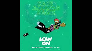 Major Lazer  Lean On feat MØ amp DJ Snake Kane Andreas Remix [upl. by Audrey]