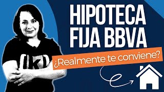 Hipoteca Fija BBVA Bancomer  ¿Realmente la mejor [upl. by Oirazan]