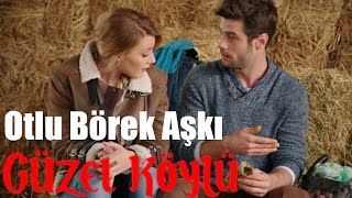 Güzel Köylü  Otlu Börek Aşkı [upl. by Mirabel]