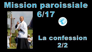 Mission paroissiale N°6 la confession suite [upl. by Abeu217]