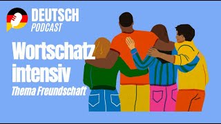 8 essentielle Wörter zum Thema Freundschaft  Wortschatztraining DeutschPodcast [upl. by Wyly431]