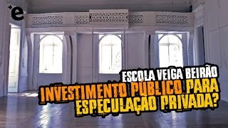 Escola Veiga Beirão Investimento público para especulação privada  ESQUERDANET [upl. by Itaws]