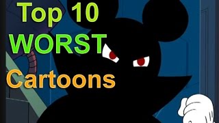 Top 10 Worst Cartoons [upl. by Burr]