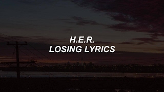 losing  HER lyrics [upl. by Gotthelf]