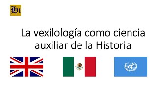 La vexilología como ciencia auxiliar de la Historia [upl. by Viridi]