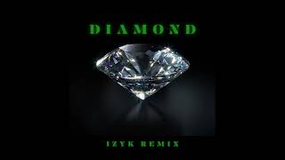 iZYK US  Diamond Remix [upl. by Artina]