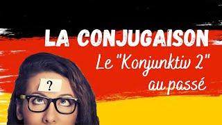 Conjuguer au Konjunktiv 2 passé [upl. by Mihar64]