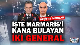 İşte 15 Temmuzda Marmarisi kana bulayan o iki general  Medyada Bugün CANLI YAYIN [upl. by Nahseez]