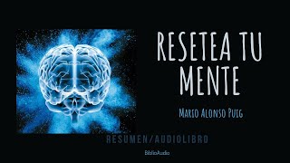 RESETEA TU MENTE 🧠 Dr Mario Alonso Puig  Resumen Audiolibro [upl. by Mot]