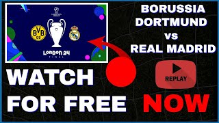 🔴CHAMPIONS LEAGUE FINAL 2024 REPLAY – BORUSSIA DORTMUND vs REAL MADRID Watch for FREE [upl. by Adriel]