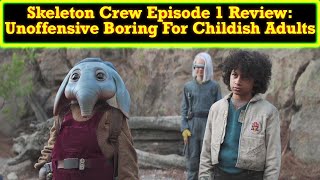 Skeleton Crew Episode 1 Review A Boring Unoffensive Show Made For Childish Adults [upl. by Reichert]