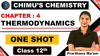 CHEMICAL THERMODYNAMICS ONESHOT LECTURE  CLASS 12  BOARD EXAMS  MHTCET  Prarthana maam [upl. by Bibby]