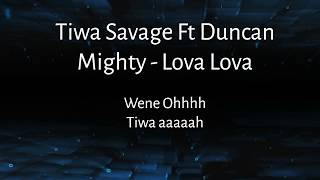 Tiwa Savage Ft Duncan Mighty Lova Lova lyrics [upl. by Draneb522]