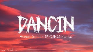 Aaron Smith  Dancin KRONO Remix  Lyrics [upl. by Acinomal888]