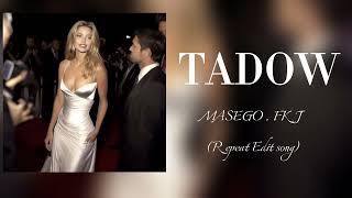 MASEGO  FJK  TADOW amp LYRICS  REPEAT EDIT SONG [upl. by Atteuqahc249]