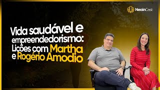 Vida Saudável e Empreendedorismo Lições de Martha e Rogério Amodio [upl. by Yeldarb]