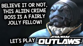 ITS A SURPRISINGLY JOLLY SPACE CRIMELORD – Lets Play Star Wars Outlaws [upl. by Zalea]