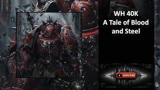 WH 40K A Tale of Blood and Steel Chapters 11 to 20 [upl. by Novelia]