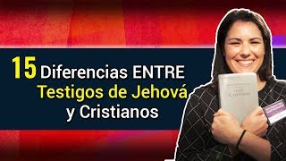 15 Diferencias Entre Testigos de Jehová y los Cristianos IMPORTANTE [upl. by Wilek610]