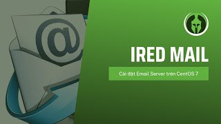 Hướng dẫn cài đặt Mail Server trên CentOS 7 sử dụng iRedMail [upl. by Onaicnop612]