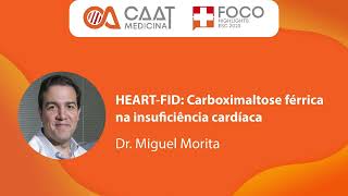 HEARTFID Carboximaltose férrica na insuficiência cardíaca [upl. by Gilda842]