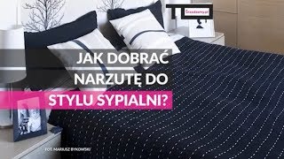 Jak dobrać narzutę do stylu sypialni [upl. by Pawsner]