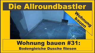 Wohnung bauen 31  Bodengleiche Dusche fliesen [upl. by Eillim]