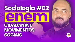 Cidadania e movimentos sociais  Humanas no ENEM Aula 02 de Sociologia [upl. by Drew187]