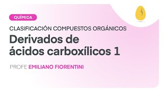 Derivados de ácidos carboxílicos 1  Química  Clasificación comp orgánicos  V14  Egg Educación [upl. by Lefkowitz318]