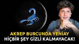 AKREP BURCUNDA YENİAY  HİÇBİR ŞEY GİZLİ KALMAYACAK [upl. by Frager]