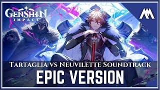 ChildeTartaglia vs Neuvillette Soundtrack  EPIC VERSION  EXTENDED  Genshin Impact Soundtrack [upl. by Grobe]