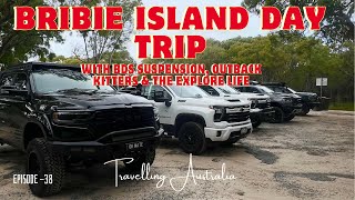 BRIBIE ISLAND DAY TRIP  BDS SUSPENSION OUTBACK KITTERS THE EXPLORE LIFE amp MAKINTRX4X4  E38 [upl. by Dlareg510]