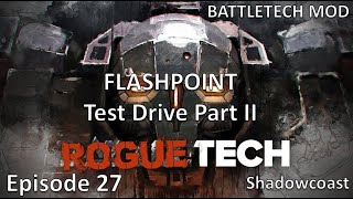 RT 27 Flashpoint  TEST DRIVE Part II ROGUETECH 2024 Campaign Battletech [upl. by Herates233]