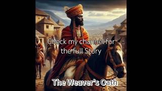 The Weavers Oath A Traditional African Tale of Loyaltyquot [upl. by Annyahs]