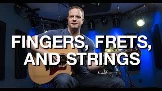 Fingers Frets And Strings  Beginner Guitar Lesson 3 [upl. by Antipas326]