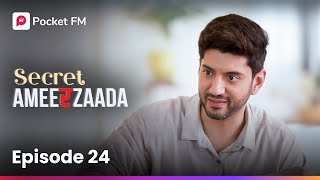 Episode 24  Secret Ameerzaada  Pocket FM [upl. by Aleusnoc]