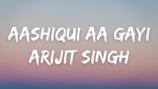 Aashiqui Aa Gayi Lyrics  Arjit Singh Mithoon  Radhe Shyam  Prabhas Pooja Hegde [upl. by Bohun]