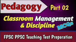 Effective Classroom Management and Discipline Strategies MCQs  FPSC Test Preparation MCQs 4 Teacher [upl. by Bullis851]