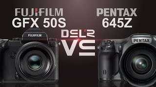 FujiFilm GFX50S vs PENTAX 645Z [upl. by Seward]