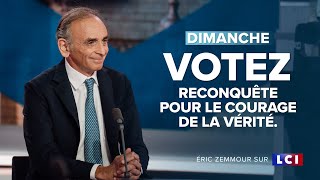 Eric Zemmour sur LCI  Dimanche votez Reconquête pour le courage de la vérité [upl. by Yenolem]