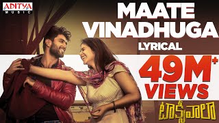 Maate Vinadhuga Lyrical  Taxiwaala Songs  Vijay Deverakonda Priyanka jawalkar  Sid Sriram [upl. by Siramed822]