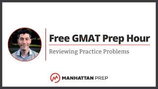 Free GMAT Prep Hour Reviewing Practice Problems [upl. by Nomis510]